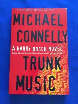 Trunk Music - Advance Reading Copy Signed By Michael Connelly • $75