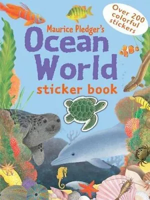 Ocean World Sticker Book (Maurice Pledger Stick... By Pledger Maurice Paperback • $8.97