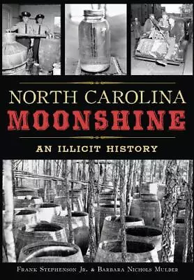 North Carolina Moonshine: An Illicit History [True Crime] • $8.48