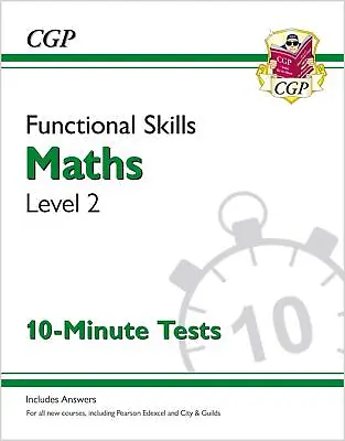 Functional Skills Maths Level 2 - 10 Minute Tests (CGP Functional Skills) • £7.42