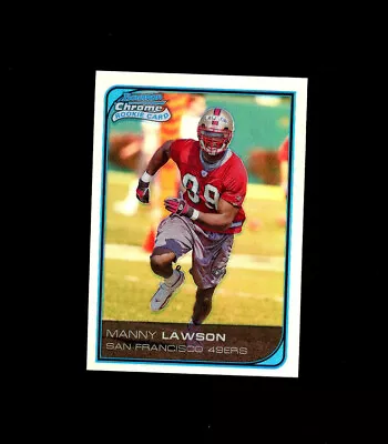 2006 Bowman Chrome REFRACTOR SP ROOKIE MANNY LAWSON RC! SF 49ers NINERS  • $3.99