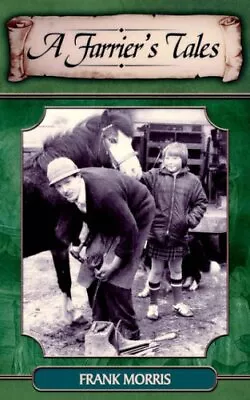 A Farrier's Tales By Morris Frank Paperback Book The Cheap Fast Free Post • £5.49