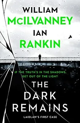 The Dark Remains By Ian RankinWilliam McIlvanney • £3.48