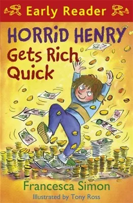 Horrid Henry Early Reader: Horrid Henry Gets Rich Quick Book 5Horrid Henry • £2.13
