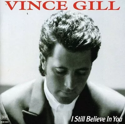 I Still Believe In You By Vince Gill (CD 1992) • $0.99