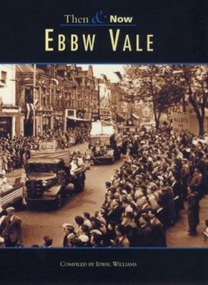 £21.92 • Buy Ebbw Vale (Archive Photographs: Then & Now)-Idwal J. Williams