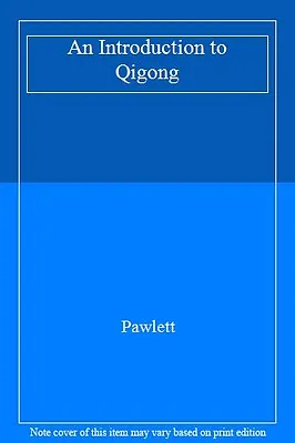 An Introduction To QigongPawlett • £2.69