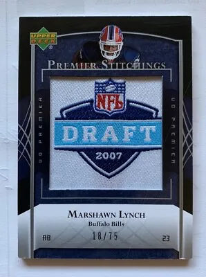 2007 UD PREMIER STITCHINGS DRAFT/TEAM LOGOS #PS-17 Marshawn Lynch Card (#18/75) • $24.95