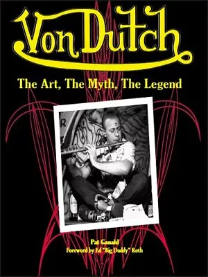 VON DUTCH: THE ART THE MYTH THE LEGEND By Pat Ganahl - Hardcover **BRAND NEW** • $80.95