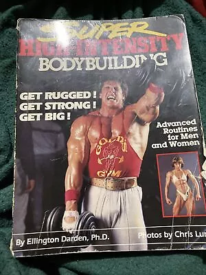 Super High-Intensity Bodybuilding By Darden Ellington (1986 Trade Paperback) • $25