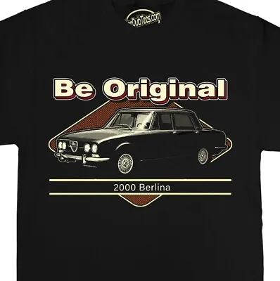 Be Original Men's T-Shirt For The Alfa Romeo 2000 Berlina Car Driving Enthusiast • £19.99