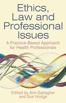 Ethics Law And Professional Issues : A Practice-Based Approach F • £4.73
