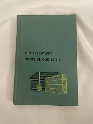 1957 Old Testament Roots Of Our Faith By Sister Elspeth • $19