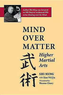 Mind Over Matter: Higher Martial Arts Shi MingSiao Weija Very Good Condition • £6.09