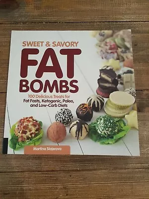 Sweet And Savory Fat Bombs: 100 Delicious Treats For Fat Fasts Ketogenic • $18