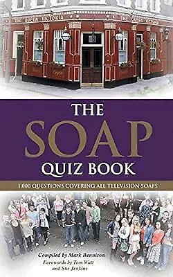 The Soap Quiz Book: 1000 Questions Covering All Television Soaps Bennison Mar • £2.49