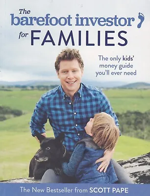 THE BAREFOOT INVESTOR FOR FAMILIES - Scott Pape • $22.50