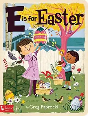E Is For Easter (Babylit) - Board Book By Paprocki Greg - GOOD • $3.96