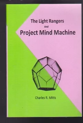 Light Rangers And Project Mind Machine By Charles R. Mitts LN • $7