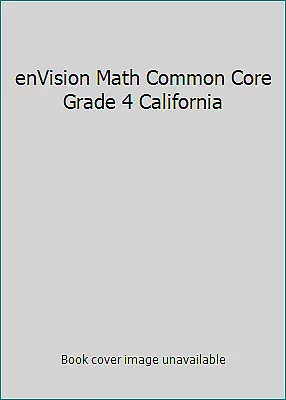 EnVision Math Common Core Grade 4 California By Scott Foresman*Addison Wesley • $19.95