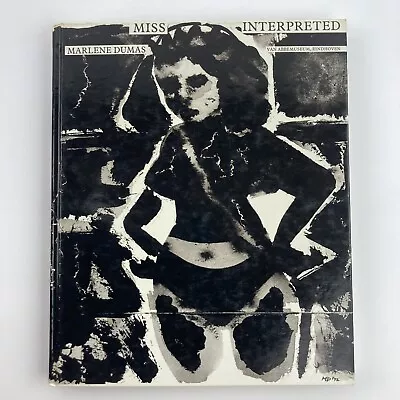 A Marlene Dumas: Miss Interp 1992 Hardcover 9070149338 Van Abbemuseum Eindhoven • $99.90