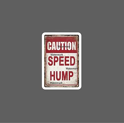 Speed Hump Sticker Caution Warning NEW - Buy Any 4 For $1.75 EACH Storewide! • $2.95
