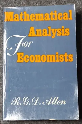 R. G. D. Allen MATHEMATICAL ANALYSIS FOR ECONOMISTS • $30
