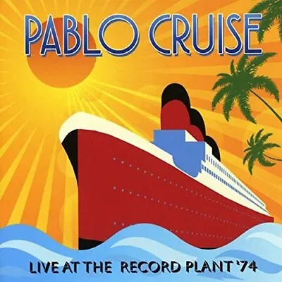 Pablo Cruise - Live At The Record Plant '74 (2017)  CD  NEW/SEALED  SPEEDYPOST • $7.92