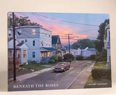 Gregory Crewdson / Beneath The Roses 1st Edition 2008 • $150