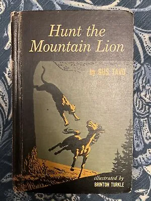 Hunt The Mountain Lion - Gus Tavo Hardcover HC Ex-Library 1960 Second Printing • $24.95