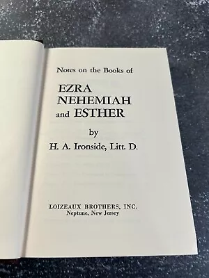 Notes On The Books Of Ezra Nehemiah And Esther By H. A. Ironside • $15