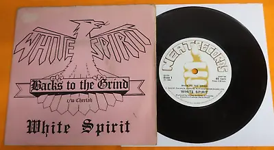 WHITE SPIRIT - Backs To The Grind / Cheetah 7  NEAT RECORDS NEAT 05 • £17.49