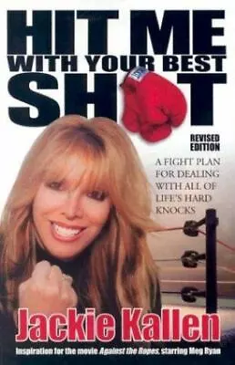 Hit Me With Your Best Shot: A Fight Plan For Dealing With All Of Life's Hard... • $4.82