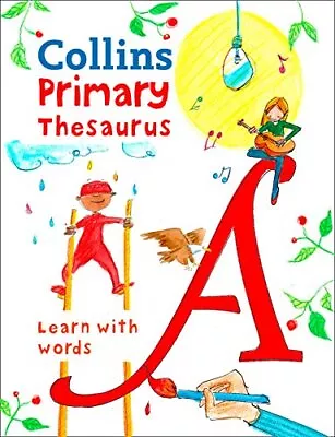 Primary Thesaurus: Illustrated Thesaurus For Ages 7+ (Collins Pr • £8.03