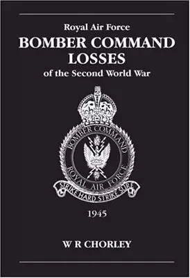 1945 (v. 6) (RAF Bomber Command Losses Of The Second World War) • £16.15