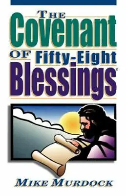 The Covenant Of Fifty-Eight Blessings - Mike Murdock 9781563940118 Paperback • $4.26