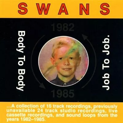 SWANS - Body To Body Job To Job - CD - **Excellent Condition** • $35.95