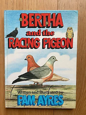 Bertha And The Racing Pigeon - Pam Ayres 1st Edition 1979 Vintage Hardback • $5.48