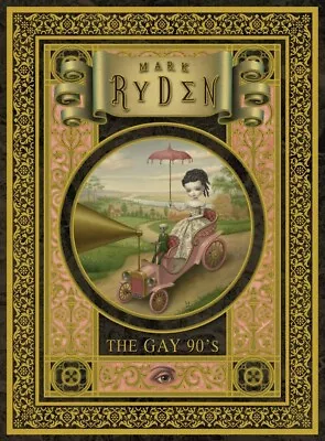 NEW BOOK The Gay '90s By Mark Ryden (2019) • $23.92