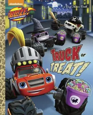 Truck Or Treat! [Blaze And The Monster Machines] [Big Golden Book] By Lewman Da • $4.47