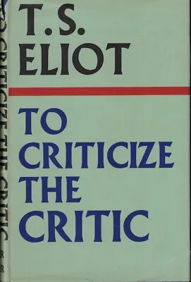 T S Eliot / To Criticize The Critic 1st Edition 1965 • $28