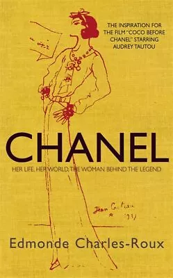 Chanel: Her Life Her World And The Woman ... By Edmonde Charles-Roux Paperback • £3.49