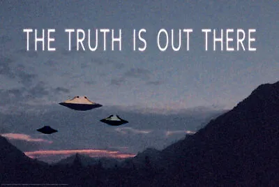 THE TRUTH IS OUT THERE - UFO POSTER 24x36 - ALIEN 4729 • $11.95