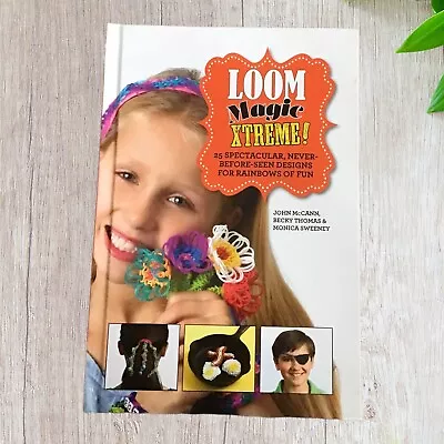 Loom Magic Xtreme!: 25 Spectacular Never-Before-Seen Designs • $7.50