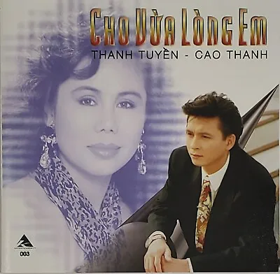 Thanh Tuyen & Cao Thang~Cho Vua Long Em-Vietnamese Music Cd 1995 VTG & NEW • $29.99