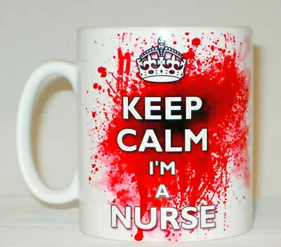 Keep Calm I'm A Nurse Blood Splatter Mug Can Be Personalised Funny Bloody Gift • £10.99