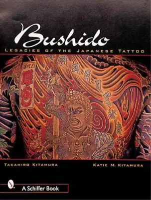 Bushido: Legacies Of The Japanese Tattoo Kitamura Takahiro Used; Good Book • £17.60