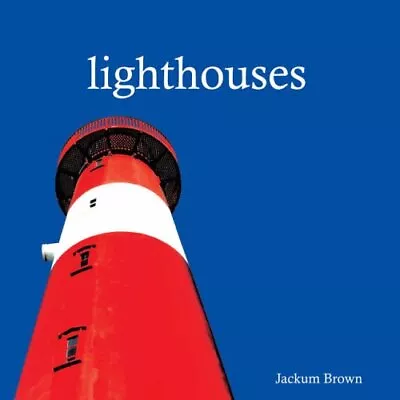 Lighthouses By Brown Jackum Hardback Book The Cheap Fast Free Post • £4.49