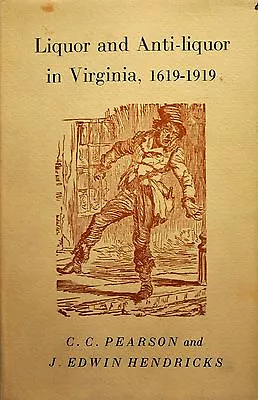 Liquor And Anti-liquor In Virginia 1619-1919 • $15
