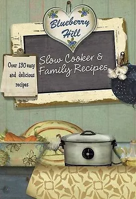 £2.14 • Buy Blueberry Hill - Slow Cooker & Family Recipes - Love Food,Love Food Editors Par